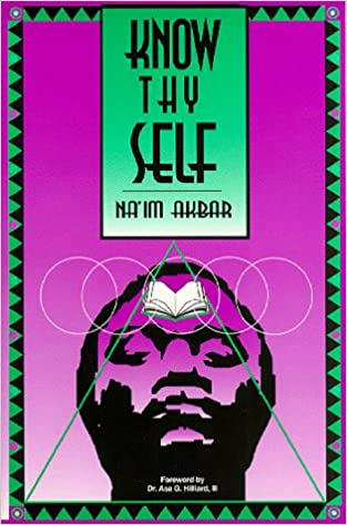 Know Thyself by Na’im Akbar