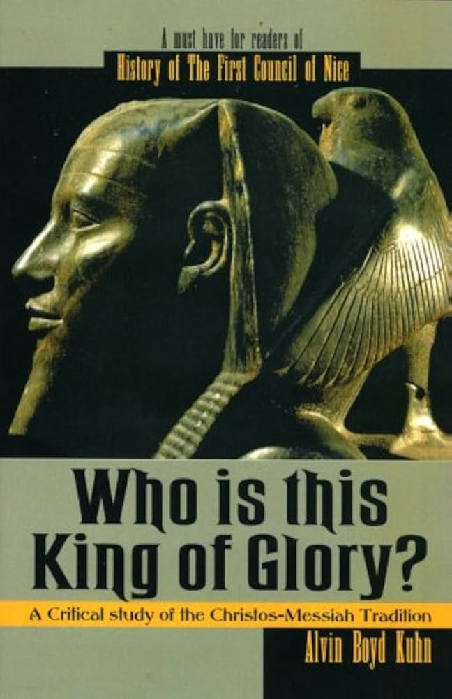 Who Is This King of Glory By Alvin Boyd Kuhn