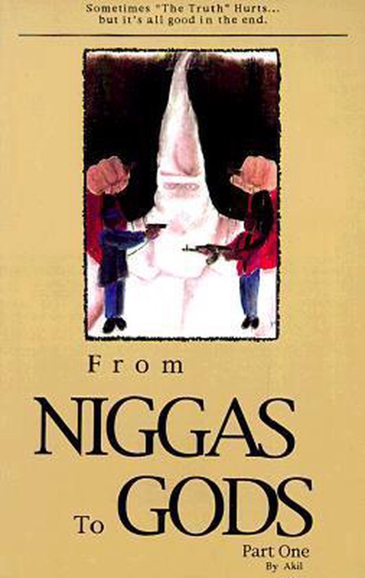 From Niggas to Gods, Part One by Akil