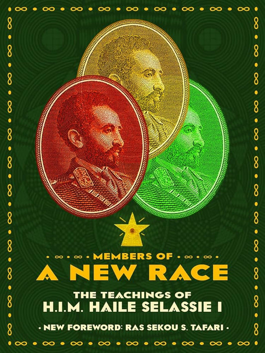 Members of a New Race: The Teachings of H.I.M. Haile Sellassie I