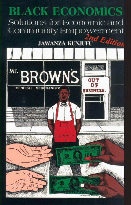 Black Economics: Solutions for Economic and Community Empowerment By Jawanza Kunjufu