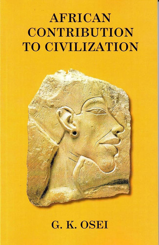 African Contribution to Civilization By G.K. Osei