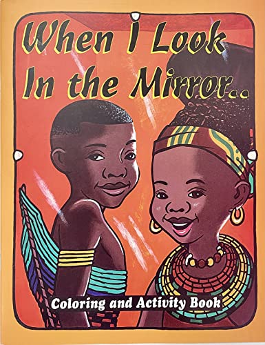 When I Look In The Mirror: Coloring and Activity Book