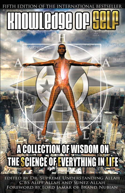 Knowledge of Self: A Collection of Wisdom on the Science of Everything in Life By Dr Supreme Understanding